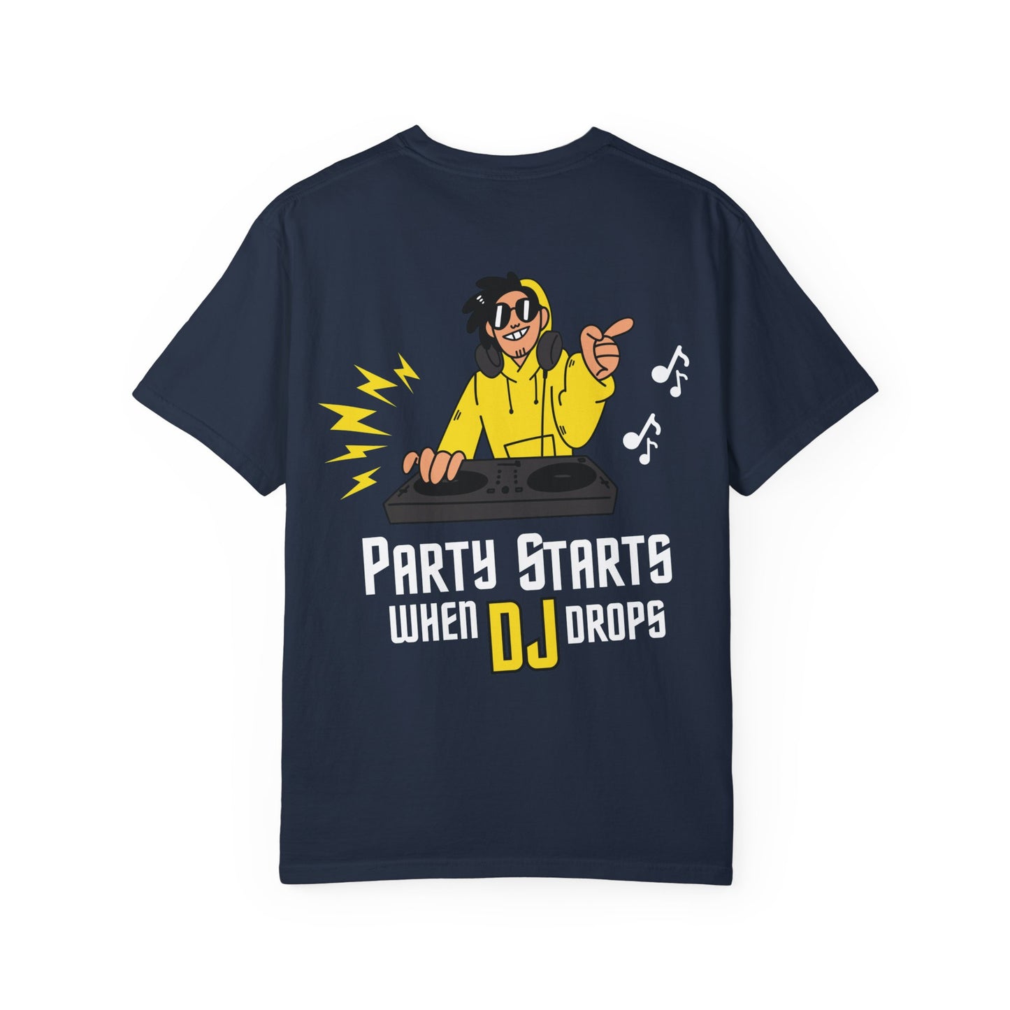 "Party Starts When DJ Drops" - Unisex Garment-Dyed T-shirt