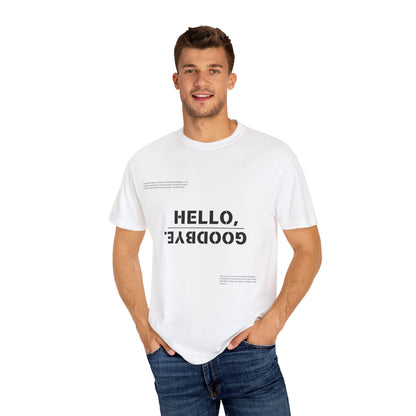 Unisex Garment-Dyed T-shirt - "Hello Goodbye